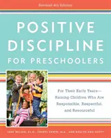 Disciplina positiva para preescolares, 4ª edición revisada: Para sus primeros años -- Cómo criar niños responsables, respetuosos e ingeniosos - Positive Discipline for Preschoolers, Revised 4th Edition: For Their Early Years -- Raising Children Who Are Responsible, Respectful, and Resourceful