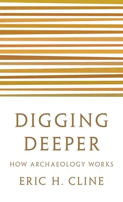 Profundizando: cómo funciona la arqueología - Digging Deeper: How Archaeology Works