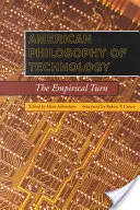 Filosofía americana de la tecnología: El giro empírico - American Philosophy of Technology: The Empirical Turn