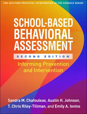 Evaluación de la conducta basada en la escuela, segunda edición: Información para la prevención y la intervención - School-Based Behavioral Assessment, Second Edition: Informing Prevention and Intervention