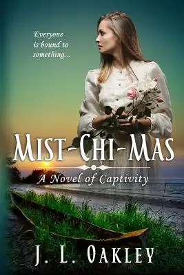 Mist-chi-mas: Una novela de cautiverio - Mist-chi-mas: A Novel of Captivity