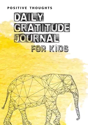 Pensamientos positivos: Diario de gratitud para niños - Positive Thoughts: Daily Gratitude Journal for Kids