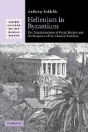 El helenismo en Bizancio: Las transformaciones de la identidad griega y la recepción de la tradición clásica - Hellenism in Byzantium: The Transformations of Greek Identity and the Reception of the Classical Tradition