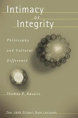 Intimidad o integridad: Filosofía y diferencia cultural - Intimacy or Integrity: Philosophy and Cultural Difference