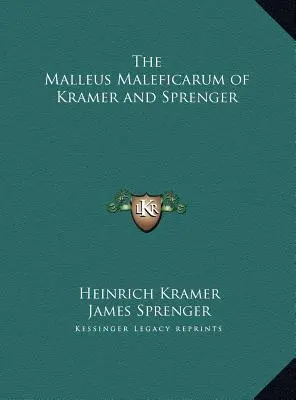 El Malleus Maleficarum de Kramer y Sprenger - The Malleus Maleficarum of Kramer and Sprenger