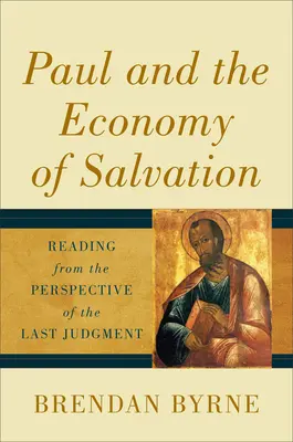 Pablo y la economía de la salvación: Lectura desde la perspectiva del Juicio Final - Paul and the Economy of Salvation: Reading from the Perspective of the Last Judgment