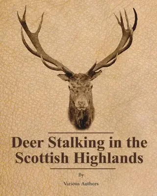 La caza del ciervo en las Highlands escocesas - Deer Stalking in the Scottish Highlands