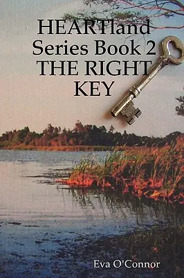 Heartland Series Book 2: La Llave Correcta - Heartland Series Book 2: The Right Key