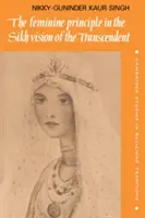 El principio femenino en la visión sij de lo trascendente - The Feminine Principle in the Sikh Vision of the Transcendent