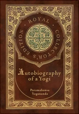 Autobiografía de un yogui (Edición real para coleccionistas) (Anotada) (Tapa dura plastificada con sobrecubierta) - Autobiography of a Yogi (Royal Collector's Edition) (Annotated) (Case Laminate Hardcover with Jacket)