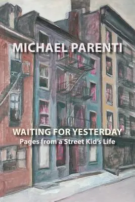 Esperando el ayer: Páginas de la vida de un niño de la calle - Waiting for Yesterday: Pages from a Street Kid's Life