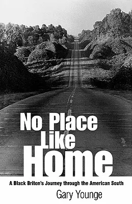 No Place Like Home: El viaje de un británico negro por el sur de Estados Unidos - No Place Like Home: A Black Briton's Journey Through the American South