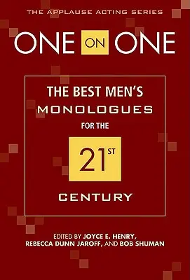 Uno a uno: Los mejores monólogos masculinos para el siglo XXI - One on One: The Best Men's Monologues for the 21st Century