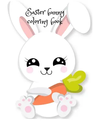 Libro para colorear del conejo de Pascua - Easter bunny coloring book