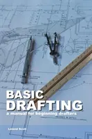 Dibujo Básico: Manual para dibujantes principiantes - Basic Drafting: A Manual for Beginning Drafters