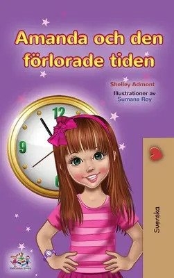 Amanda y el tiempo perdido (Libro Infantil Sueco) - Amanda and the Lost Time (Swedish Children's Book)