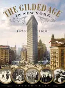 La Edad Dorada en Nueva York, 1870-1910 - The Gilded Age in New York, 1870-1910