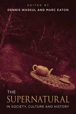 Lo sobrenatural en la sociedad, la cultura y la historia - The Supernatural in Society, Culture, and History