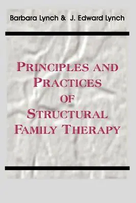 Principios y práctica de la terapia familiar estructural - Principles and Practice of Structural Family Therapy