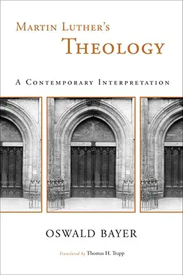 La teología de Martín Lutero: Una interpretación contemporánea - Martin Luther's Theology: A Contemporary Interpretation