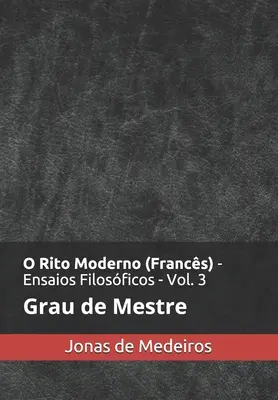 O Rito Moderno (Francs) - Ensaios Filosficos: Mestre