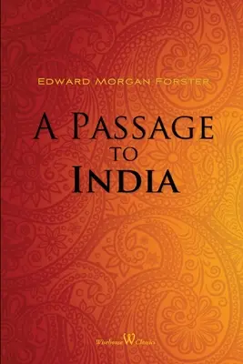 Pasaje a la India (Wisehouse Classics Edition) - A Passage to India (Wisehouse Classics Edition)