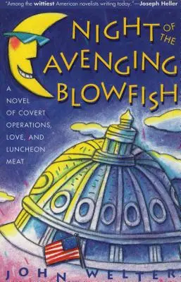 La noche del pez globo vengador: Una novela de operaciones encubiertas, amor y carne de almuerzo - Night of the Avenging Blowfish: A Novel of Covert Operations, Love, and Luncheon Meat