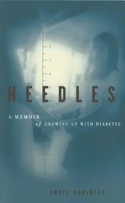 Needles: Memorias de un niño con diabetes - Needles: A Memoir of Growing Up with Diabetes