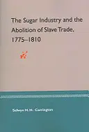 La industria azucarera y la abolición del comercio de esclavos, 1775-1810 - The Sugar Industry and the Abolition of Slave Trade, 1775-1810