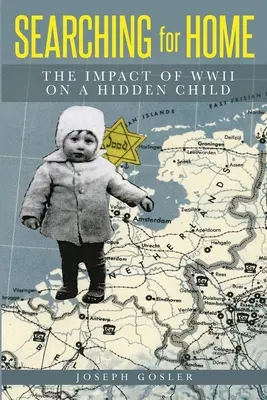 En busca del hogar: el impacto de la Segunda Guerra Mundial en un niño oculto - Searching for Home: The Impact of WWII on a Hidden Child