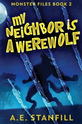 Mi vecino es un hombre lobo: Edición en letra grande - My Neighbor Is A Werewolf: Large Print Edition