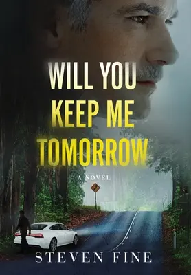 Will You Keep Me Tomorrow