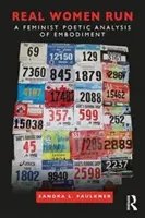 Las mujeres de verdad corren: Correr como encarnación feminista - Real Women Run: Running as Feminist Embodiment