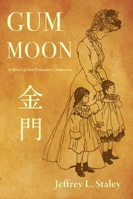 Gum Moon: Una novela del barrio chino de San Francisco - Gum Moon: A Novel of San Francisco Chinatown