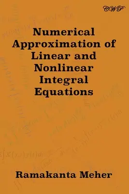 Aproximación numérica de ecuaciones integrales lineales y no lineales - Numerical Approximation of Linear and Nonlinear Integral Equations