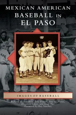 Béisbol mexicano-estadounidense en El Paso - Mexican American Baseball in El Paso