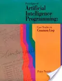 Paradigmas de programación de inteligencia artificial: Casos prácticos en LISP común - Paradigms of Artificial Intelligence Programming: Case Studies in Common LISP