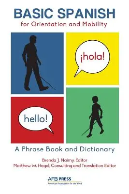 Español Básico para Orientación y Movilidad: Libro de frases y diccionario - Basic Spanish for Orientation and Mobility: A Phrase Book and Dictionary