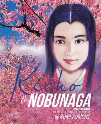 Kicho y Nobunaga 2ª edición: Revisada y ampliada - Kicho & Nobunaga 2Nd Edition: Revised and Expanded