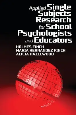 Investigación aplicada con sujetos únicos para psicólogos escolares y educadores - Applied Single Subjects Research for School Psychologists and Educators