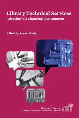 Library Technical Services: Adaptación a un entorno cambiante - Library Technical Services: Adapting to a Changing Environment