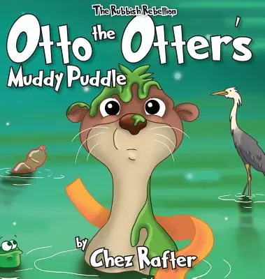 El charco fangoso de Otto la nutria - Otto The Otter's Muddy Puddle