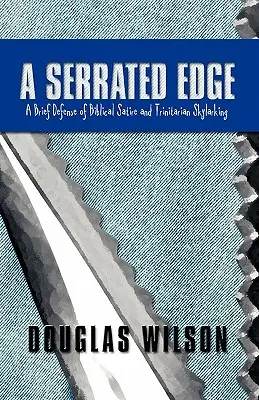 Un filo serrado: Breve defensa de la sátira bíblica y la alondra trinitaria - A Serrated Edge: A Brief Defense of Biblical Satire and Trinitarian Skylarking