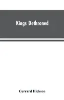 Kings Dethroned: Una historia de la evolución de la astronomía desde la época del Imperio Romano hasta nuestros días, mostrando que es una ciencia fundamental. - Kings Dethroned: A History of the Evolution of Astronomy from the time of the Roman Empire up to the Present day; Showing it to be an A