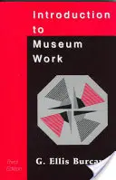 Introducción al trabajo en museos, 3ª edición - Introduction to Museum Work, 3rd Edition