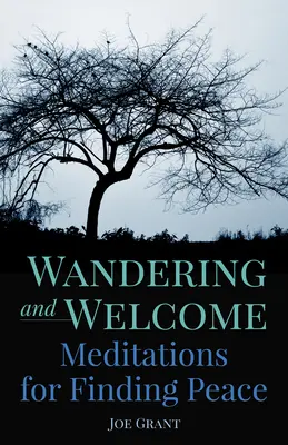 Deambular y ser bienvenido: Meditaciones para encontrar la paz - Wandering and Welcome: Meditations for Finding Peace