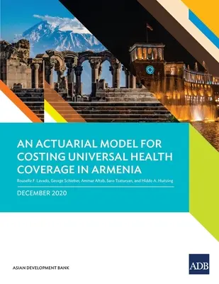 Un modelo actuarial para calcular el coste de la cobertura sanitaria universal en Armenia - An Actuarial Model for Costing Universal Health Coverage in Armenia