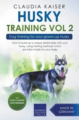 Husky Adiestramiento Vol 2 - Adiestramiento de su Husky adulto - Husky Training Vol 2 - Dog Training for Your Grown-up Husky