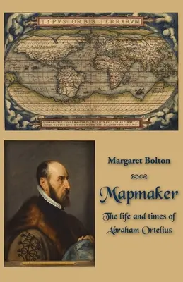 Cartógrafo: Vida y época de Abraham Ortelius - Mapmaker: The life and times of Abraham Ortelius