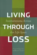 Vivir la pérdida: intervenciones a lo largo de la vida - Living Through Loss: Interventions Across the Life Span